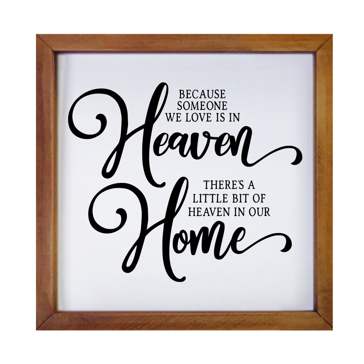 Inspiring Modern Framed Shadow Box 7x7in - Because Someone We Love Is In Heaven - LifeSong Milestones